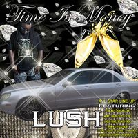 Lush - Time Is Money (Explicit)