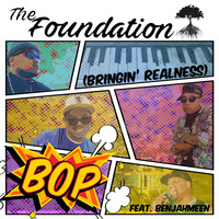 The Foundation - Bop (Bringin' realness)