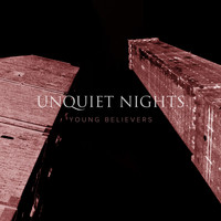Unquiet Nights - Young Believers