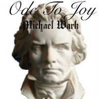 Michael Wark - Ode to Joy