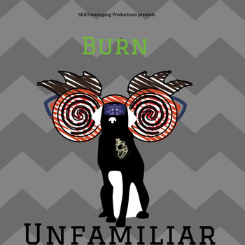 Burn - Unfamiliar (Explicit)