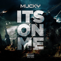 Mucky - It's on Me (Explicit)