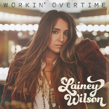 Lainey Wilson - Workin' Overtime