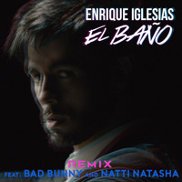 Enrique Iglesias feat. Bad Bunny & Natti Natasha - EL BAÑO REMIX