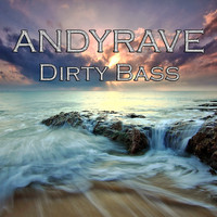 Andyrave - Dirty Bass