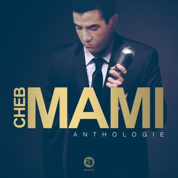 Cheb Mami - Anthologie