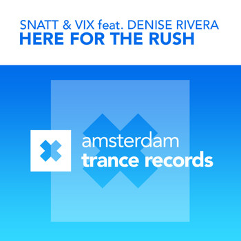 Snatt & Vix featuring Denise Rivera - Here For The Rush