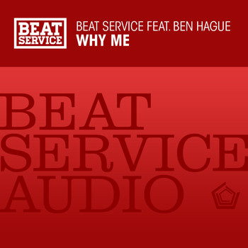 Beat Service featuring Ben Hague - Why Me