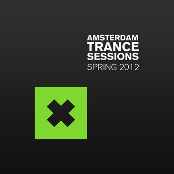 Various Artists - Amsterdam Trance Sessions Spring 2012