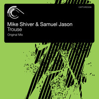 Mike Shiver and Samuel Jason - Trouse