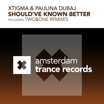 Xtigma and Paulina Dubaj - Should've Known Better