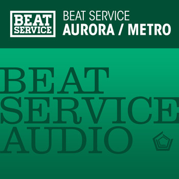 Beat Service - Aurora / Metro