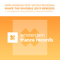 Amir Afargan featuring Nicole McKenna - Shape The Invisible (2013 Remixes)