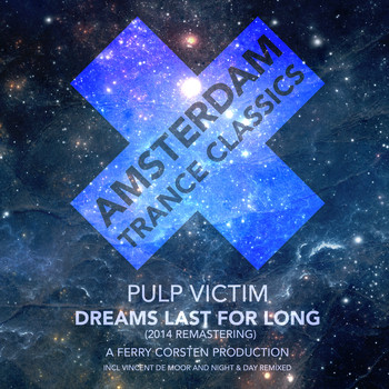 Pulp Victim - Dreams Last For Long (2014 Remastering)