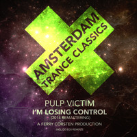 Pulp Victim - I'm Losing Control (2014 Remastering)
