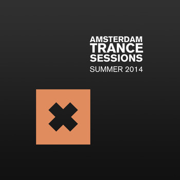 Various Artists - Amsterdam Trance Sessions Summer 2014