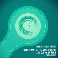 Dart Rayne, Yura Moonlight and Cathy Burton - Incomplete (Allen & Envy Remix)