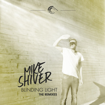 Mike Shiver - Blinding Light (The Remixes)