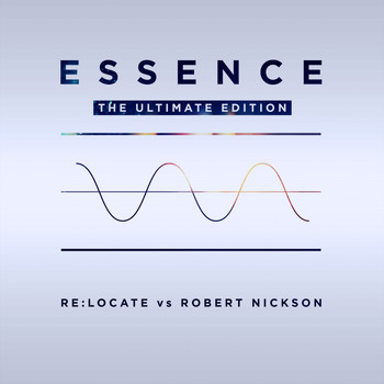 Re:Locate and Robert Nickson - Essence (Ultimate Edition)