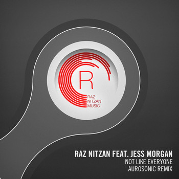 Raz Nitzan featuring Jess Morgan - Not Like Everyone (Aurosonic Remix)