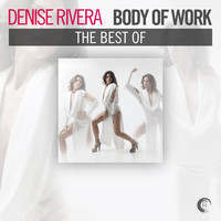 Denise Rivera - Body of Work - The Best of Denise Rivera