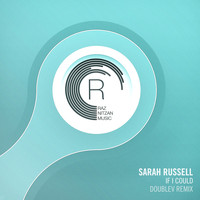 Sarah Russell - If I Could (DoubleV Remix)
