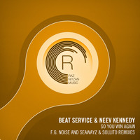 Beat Service and Neev Kennedy - So You Win Again (The Remixes)