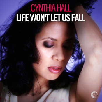 Cynthia Hall - Life Won't Let Us Fall