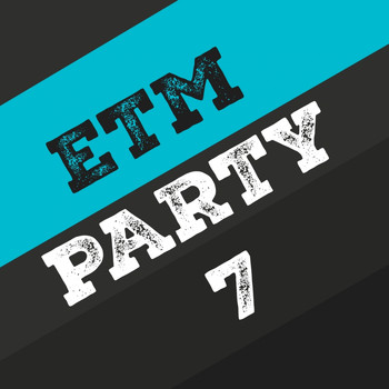 Various Artists - Etm Party, Vol. 7