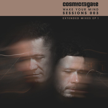 Cosmic Gate - Wake Your Mind Sessions 003 EP 1