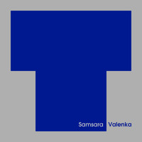 Valenka - Samsara