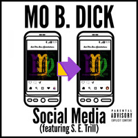 Mo B. Dick - Social Media (feat. S.E. Trill) (Explicit)