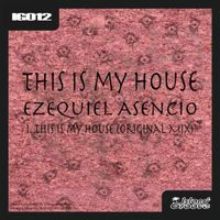 Ezequiel Asencio - This Is My House