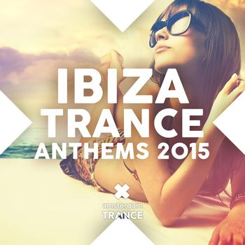Various Artists - Ibiza Trance Anthems 2015