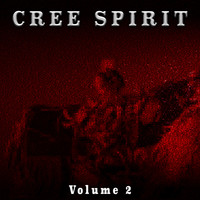 Cree Spirit - Cree Spirit, Vol. 2
