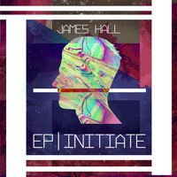 James Hall - Initiate - EP