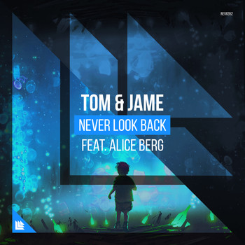 Tom & Jame featuring Alice Berg - Never Look Back