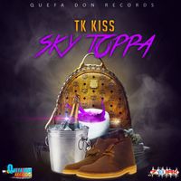 TK Kiss - Sky Toppa - Single