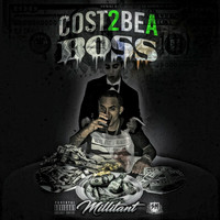 Millitant - Cost to Be a Boss (Explicit)