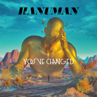 Hanuman - You've Changed (Explicit)