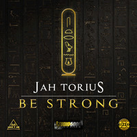 Jah Torius - Be Strong