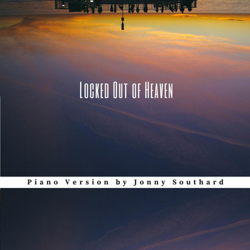 Jonny Southard - Locked out of Heaven (Piano Version)
