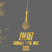 Dub - Gimme the Mic