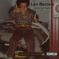 Len Berzerk - Letz Get Bizee (feat. Eye Pound)