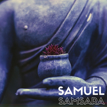 Samuel - Samsara
