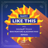 Namy - Like This (incl. monolog & T-Groove, Iban Montoro & Jazzman Wax Remix)