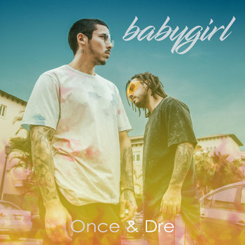 Once & Dre - Babygirl