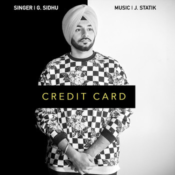 G. Sidhu - Credit Card (feat. J. Statik)