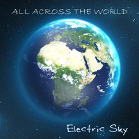 Electric Sky - All Across The World
