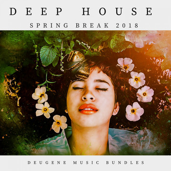 Various Artists - Deep House Spring Break 2018